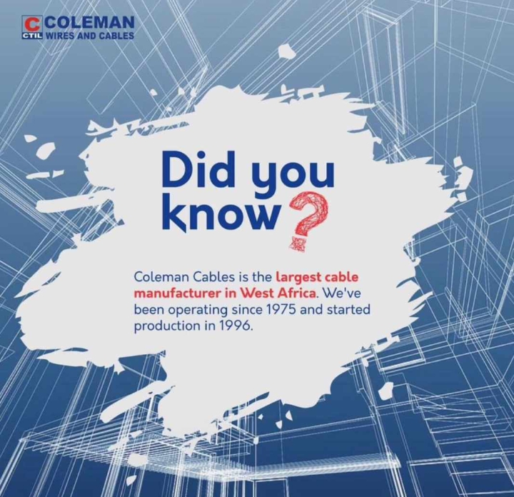Did you know? Coleman Cables is the largest cable manufacturer in West Africa. Operating since 1975, producing since 1996.